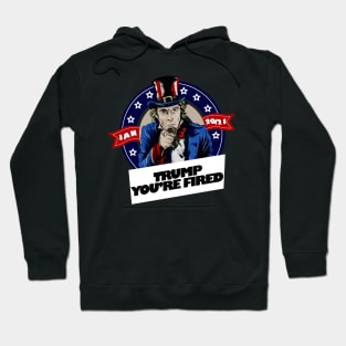 Trump You're Fired The End Of An Error Anti-Trump Gift Hoodie